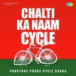 Chalti Ka Naam Cycle - Mann Taneja Song Download